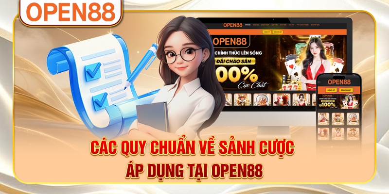 Các quy chuẩn về sảnh cược áp dụng tại OPEN88