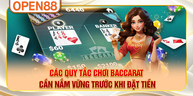 Các quy tắc chơi baccarat cần nắm vững trước khi đặt tiền