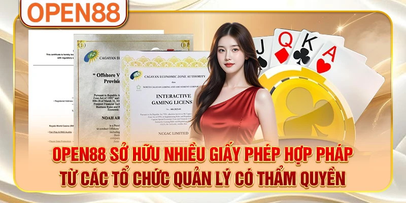 OPEN88 sở hữu nhiều giấy phép hợp pháp từ các tổ chức quản lý có thẩm quyền