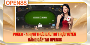 Poker - 4 Hình Thức Đấu Trí Trực Tuyến Đẳng Cấp Tại OPEN88